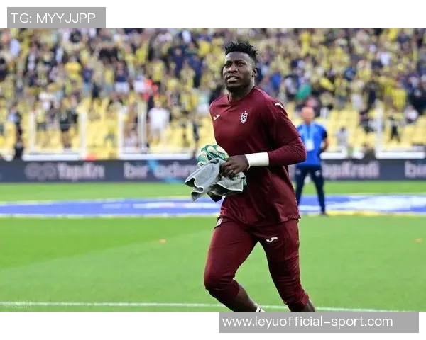 奥纳纳在土超感受到温暖仍计划明夏回曼联备战季前赛 奥纳纳在土超感受到温暖仍计划明夏回曼联备战季前赛